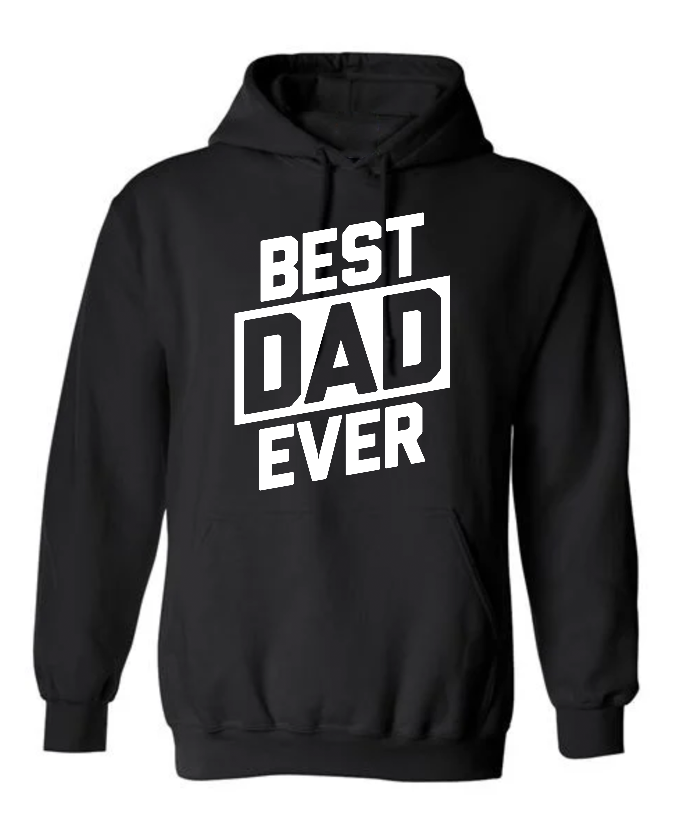 BEST DAD EVER HOODIE